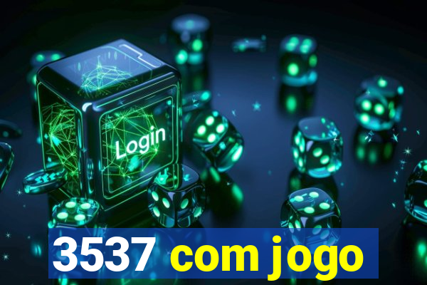 3537 com jogo